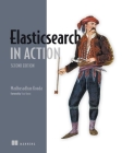 Elasticsearch in Action, Second Edition  By Madhusudhan Konda Cover Image