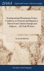 Sentimental and Humourous Essays, Conducive to Economy and Happiness. Drawn From Common Sayings and Subjects, ... By Noah Webster, By Noah Webster Cover Image