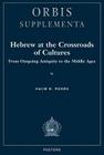 Hebrew at the Crossroads of Cultures: From Outgoing Antiquity to the Middle Ages (Orbis Supplementa #3) By Hb Rosen Cover Image