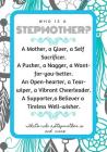 Who Is a Stepmother? a Mother, a Giver, a Self Sacrificer. a Pusher, a Nagger, a Want-For-You-Better. an Open-Hearter, a Tear-Wiper, a Vibrant Cheerle By Notyourusual Stuff Cover Image