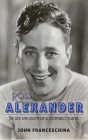 Ross Alexander: The Life and Death of a Contract Player (hardback) By John Franceschina Cover Image