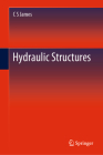 Hydraulic Structures By C. S. James Cover Image