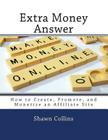 Extra Money Answer: How to Create, Promote, and Monetize an Affiliate Site By Shawn Collins Cover Image