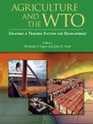 Agriculture and the WTO: Creating a Trading System for Development (Trade and Development) Cover Image