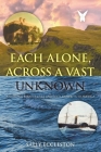 Each Alone, Across a Vast Unknown: A Scottish Family's Lives and Solo Journeys to America By Sally Eccleston Cover Image