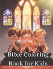 Bible Coloring Book for Kids: Bible Scene Coloring Pages and Inspirational Bible Passages Cover Image
