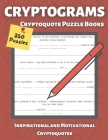 Cryptograms Puzzle Books for Adults: Cryptoquote books, Inspirational and Motivational, Cryptoquote Puzzle Books for adults (Cryptic Puzzles) By Khadidja Reguigui, Happy Bottlerz Cover Image