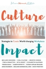 Culture Impact: Strategies to Create World-changing Workplaces Cover Image
