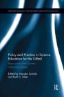 Policy and Practice in Science Education for the Gifted: Approaches from Diverse National Contexts (Routledge Research in Achievement and Gifted Education) By Manabu Sumida (Editor), Keith Taber (Editor) Cover Image