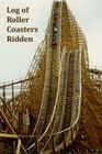 Log of Roller Coasters Ridden By Tom Alyea Cover Image