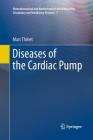 Diseases of the Cardiac Pump (Biomathematical and Biomechanical Modeling of the Circulator #7) By Marc Thiriet Cover Image