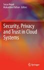 Security, Privacy and Trust in Cloud Systems By Surya Nepal (Editor), Mukaddim Pathan (Editor) Cover Image
