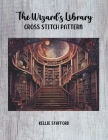 The Wizard's Library Cross Stitch Pattern By Kellie Stafford Cover Image