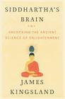 Siddhartha's Brain: Unlocking the Ancient Science of Enlightenment Cover Image