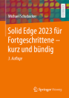 Solid Edge 2023 Für Fortgeschrittene - Kurz Und Bündig Cover Image