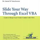 Slide Your Way Through Excel VBA: Learn to Keep Excel Under Control with VBA (Visual Training series) By Dr. Gerard Verschuuren Cover Image