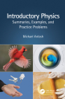 Introductory Physics: Summaries, Examples, and Practice Problems By Michael Antosh Cover Image