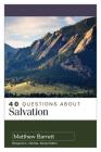 40 Questions about Salvation By Matthew Barrett Cover Image