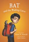 Bat and the Waiting Game (The Bat Series #2) By Elana K. Arnold, Charles Santoso (Illustrator) Cover Image