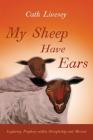 My Sheep Have Ears By Cath Livesey Cover Image