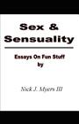 Sex & Sensuality: Essays on Fun Stuff Cover Image