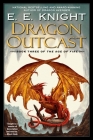 Dragon Outcast: The Age of Fire, Book Three By E.E. Knight Cover Image