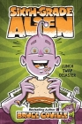 Lunch Swap Disaster (Sixth-Grade Alien #4) Cover Image