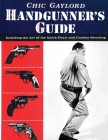 Handgunner's Guide: Including the Art of the Quick-Draw and Combat Shooting Cover Image