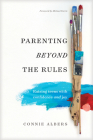 Parenting Beyond the Rules: Raising Teens with Confidence and Joy Cover Image