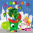 Groovicorns in the City By Make Believe Ideas Ltd, Rosie Greening, Stuart Lynch (Illustrator) Cover Image