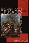 Sir Walter Scott's Crusades and Other Fantasies By Ibn Warraq Cover Image