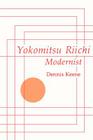Yokomitsu Riichi: Modernist By Dennis Keene Cover Image