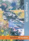 Art Handbooks: Painting with Oils By Noel Gregory Cover Image