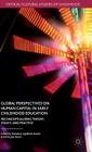 Global Perspectives on Human Capital in Early Childhood Education: Reconceptualizing Theory, Policy, and Practice (Critical Cultural Studies of Childhood) By Theodora Lightfoot-Rueda (Editor), Ruth Lynn Peach (Editor), Nigel Leask (Editor) Cover Image