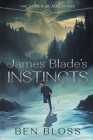 James Blade's Instincts By Ben Bloss Cover Image