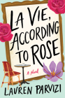 La Vie, According to Rose By Lauren Parvizi Cover Image