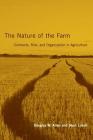 The Nature of the Farm: Contracts, Risk, and Organization in Agriculture By Douglas W. Allen, Dean Lueck Cover Image