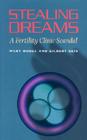 Stealing Dreams: A Fertility Clinic Scandal Cover Image