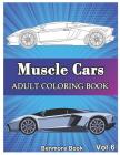 Muscle Cars: Adult Coloring Books, Classic Cars, Trucks, Planes Motorcycle and Bike (Dover History Coloring Book) Volume 6 By Benmore Book Cover Image