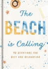 The Beach Is Calling: 90 Devotions for Rest and Relaxation By Dayspring Cover Image