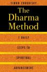 The Dharma Method: 7 Daily Steps to Spiritual Advancement By Simon Chokoisky Cover Image