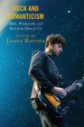 Rock and Romanticism: Blake, Wordsworth, and Rock from Dylan to U2 (For the Record: Lexington Studies in Rock and Popular Music) By James Rovira (Editor), David Boocker (Contribution by), Lisa Plummer Crafton (Contribution by) Cover Image