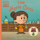 I am Marie Curie (Ordinary People Change the World) By Brad Meltzer, Christopher Eliopoulos (Illustrator) Cover Image