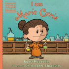 I am Marie Curie (Ordinary People Change the World) By Brad Meltzer, Christopher Eliopoulos (Illustrator) Cover Image