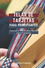 Telar de Tarjetas para Principiantes: Tutorial y 10 patrones fáciles para 8 tarjetas By Emilia Pawlusz Cover Image