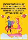 Love knows no bounds but my Valentine's Day budget does have some bounds. Sorry for the cheap gifts. Happy Valentine's Day By Shahin Publications Cover Image