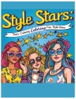 Style Stars: Teen Coloring Fun: Coloring fashion book for teens fun coloring book gift for girls coloring fashion models fun colori Cover Image