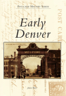 Early Denver (Postcard History) By James Bretz Cover Image