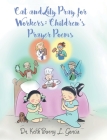 Cat and Lily Pray for Workers: Children's Prayer Poems By Keith Barry L. Garcia Cover Image