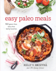 Easy Paleo Meals: Use the Power of Low-Carb and Keto for Weight Loss and Great Health By Kelly V. Brozyna Cover Image